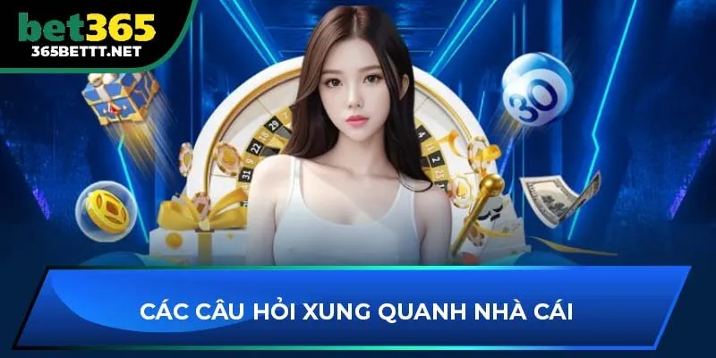Các câu hỏi xung quanh nhà cái