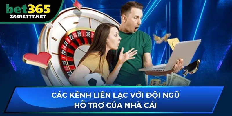 Các kênh liên lạc với đội ngũ hỗ trợ của nhà cái