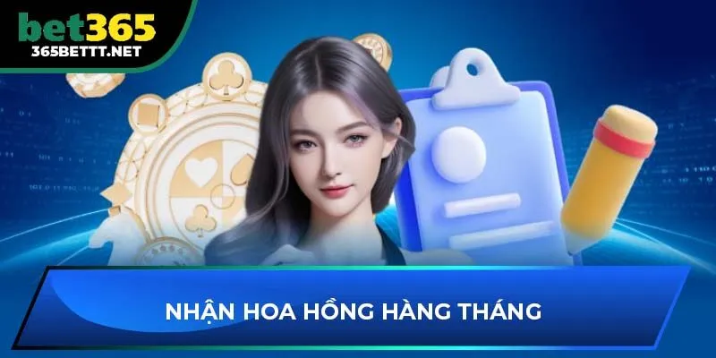 Nhận hoa hồng hàng tháng 